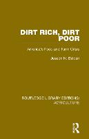Dirt Rich, Dirt Poor: America's Food and Farm Crisis - Routledge Library Editions: Agriculture (Hardback)