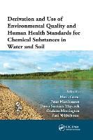 Derivation and Use of Environmental Quality and Human Health Standards for Chemical Substances in Water and Soil (Paperback)