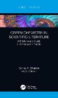 Green Chemistry in Scientific Literature: A Bibliometric Study and Research Trends (Hardback)