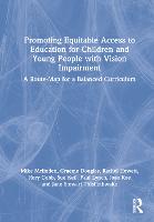 Promoting Equitable Access to Education for Children and Young People with Vision Impairment: A Route-Map for a Balanced Curriculum (Hardback)