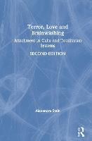 Terror, Love and Brainwashing: Attachment in Cults and Totalitarian Systems (Hardback)