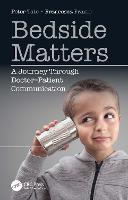 Bedside Matters: A Journey Through Doctor ̶Patient Communication (Paperback)