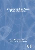 Evaluating the Brain Disease Model of Addiction (Hardback)