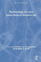 Representing Infirmity: Diseased Bodies in Renaissance Italy - The Body in the City (Hardback)