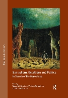 Surrealism, Occultism and Politics: In Search of the Marvellous - Studies in Surrealism (Paperback)