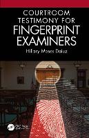 Courtroom Testimony for Fingerprint Examiners (Hardback)