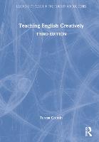 Teaching English Creatively - Learning to Teach in the Primary School Series (Hardback)