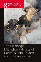 The Routledge International Handbook of Critical Autism Studies