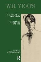 The Poems of W.B. Yeats: Volume Two: 1890-1898 - Longman Annotated English Poets (Paperback)