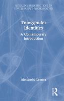 Transgender Identities: A Contemporary Introduction - Routledge Introductions to Contemporary Psychoanalysis (Hardback)