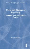 Users and Abusers of Psychiatry: A Critical Look at Psychiatric Practice - Routledge Mental Health Classic Editions (Hardback)