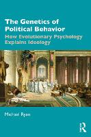 The Genetics of Political Behavior: How Evolutionary Psychology Explains Ideology (Paperback)