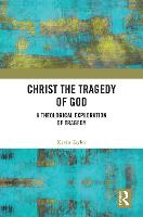 Christ the Tragedy of God: A Theological Exploration of Tragedy (Paperback)