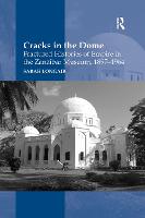 Cracks in the Dome: Fractured Histories of Empire in the Zanzibar Museum, 1897-1964 (Paperback)