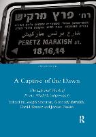 A Captive of the Dawn: The Life and Work of Peretz Markish (1895-1952) (Paperback)