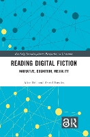 Reading Digital Fiction: Narrative, Cognition, Mediality - Routledge Interdisciplinary Perspectives on Literature (Hardback)