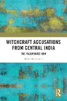 Witchcraft Accusations from Central India: The Fragmented Urn (Paperback)