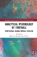 Analytical Psychology of Football: Professional Jungian Football Coaching - Routledge Psychology of Sport, Exercise and Physical Activity (Hardback)
