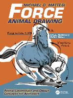 Force: Animal Drawing: Animal Locomotion and Design Concepts for Animators - Force Drawing Series (Paperback)