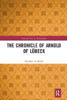 The Chronicle of Arnold of Lübeck - Crusade Texts in Translation (Paperback)