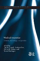 Medical Innovation: Science, technology and practice - Routledge International Studies in Health Economics (Paperback)