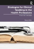 Strategies for Clinical Teaching in the Health Professions
