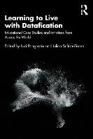 Learning to Live with Datafication: Educational Case Studies and Initiatives from Across the World (Paperback)