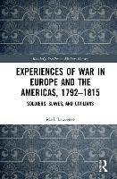 Experiences of War in Europe and the Americas, 1792-1815: Soldiers, Slaves, and Civilians - Routledge Studies in Modern History (Paperback)