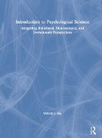 Introduction to Psychological Science: Integrating Behavioral, Neuroscience and Evolutionary Perspectives (Hardback)