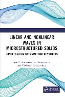 Linear and Nonlinear Waves in Microstructured Solids: Homogenization and Asymptotic Approaches (Hardback)