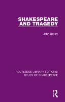 Shakespeare and Tragedy - Routledge Library Editions: Study of Shakespeare (Hardback)