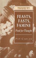Feasts, Fasts, Famine: Food for Thought (Hardback)