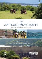 The Zambezi River Basin: Water and sustainable development - Earthscan Series on Major River Basins of the World (Paperback)