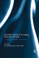 East Asia's Demand for Energy, Minerals and Food: The International Politics of Resources (Paperback)