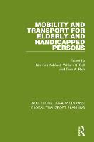Mobility and Transport for Elderly and Handicapped Persons - Routledge Library Edtions: Global Transport Planning (Paperback)
