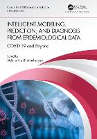 Intelligent Modeling, Prediction, and Diagnosis from Epidemiological: COVID-19 and Beyond - Chapman & Hall/CRC Computational Intelligence and Its Applications (Hardback)