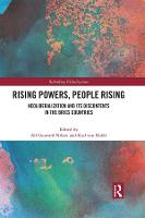 Rising Powers, People Rising: Neoliberalization and its Discontents in the BRICS Countries - Rethinking Globalizations (Paperback)