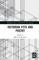 Victorian Pets and Poetry - Routledge Studies in Nineteenth Century Literature (Hardback)