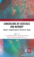 Dimensions of Heritage and Memory: Multiple Europes and the Politics of Crisis - Critical Heritages of Europe (Paperback)
