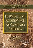 Fundamentals and Assessment Tools for Occupational Ergonomics - The Occupational Ergonomics Handbook, Second Edition (Paperback)