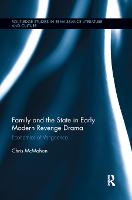Family and the State in Early Modern Revenge Drama: Economies of Vengeance (Paperback)