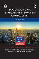 Socio-Economic Segregation in European Capital Cities: East meets West - Regions and Cities (Paperback)