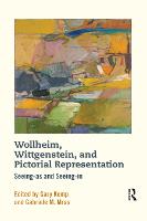 Wollheim, Wittgenstein, and Pictorial Representation: Seeing-as and Seeing-in (Paperback)