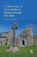 A Chronology of Early Medieval Western Europe: 450 1066 (Paperback)