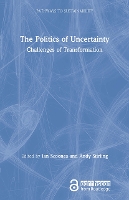 The Politics of Uncertainty: Challenges of Transformation - Pathways to Sustainability (Hardback)