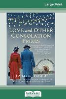 Love and Other Consolation Prizes (16pt Large Print Edition) (Paperback)