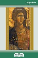 Saint Michael the Archangel: Devotion, Prayers & Living Wisdom (16pt Large Print Edition) (Paperback)