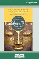 Buddha's Brain: The Practical Neuroscience of Happiness, Love, and Wisdom (16pt Large Print Edition) (Paperback)