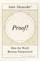 Proof!: How the World Became Geometrical (Hardback)