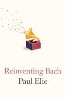 Reinventing Bach (Hardback)